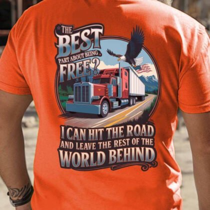 The Best Part About Being Free - Trucker Freedom