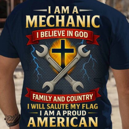 I Am A Mechanic Apparel - God Family Flag American