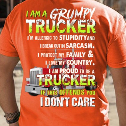 Grumpy Trucker Apparel - I Don’t Care Patriotic Quote