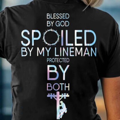 Blessed By God Spoiled - Lineman Pride